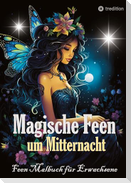 Feen Malbuch für Erwachsene Verzauberte Fantasy Magische Feen um Mitternacht - Ausmalbilder auf schwarzem Hintergrund