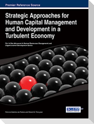 Strategic Approaches for Human Capital Management and Development in a Turbulent Economy