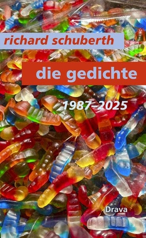 Schuberth, Richard. Die Gedichte - 1987-2025. Drava Verlag, 2026.