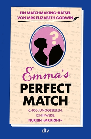 Godwin, Elizabeth. Emma's Perfect Match - Ein Matchmaking-Rätsel von Mrs Elizabeth Godwin (Matchmaker extraordinaire) | Für alle Fans von Bridgerton und Rätselbüchern wie Murdle und Murdoku. Perfektes Geschenk für Rätselliebhaber. dtv Verlagsgesellschaft, 2026.