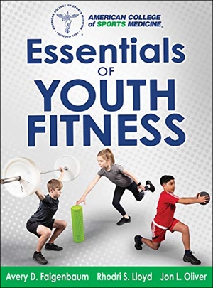 American College Of Sports Medicine / Faigenbaum, Avery et al. Essentials of Youth Fitness. Human Kinetics Publishers, 2019.