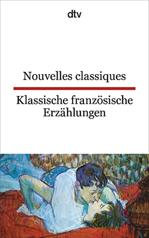 Nouvelles classiques / Klassische französische Erzählungen. dtv Verlagsgesellschaft, 2007.