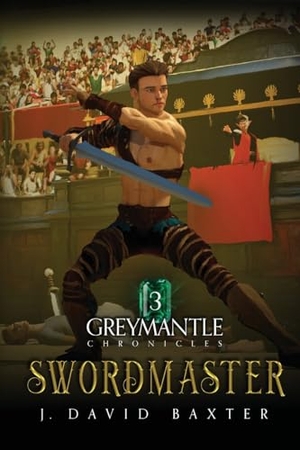 Baxter, J David. Swordmaster - Greymantle Chronicles Book Three. Silver Paw Publishing, 2022.