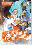 Isekai Tensei: Recruited to Another World: Volume 5 (Manga)