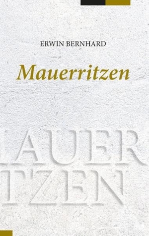 Bernhard, Erwin. Mauerritzen. Books on Demand, 2018.