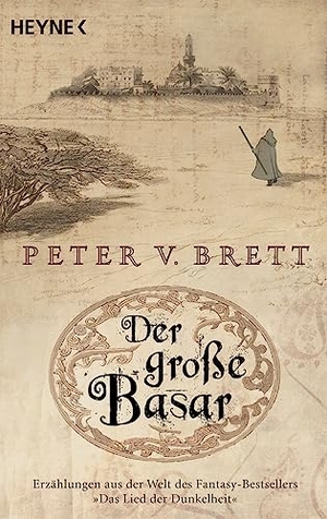 Brett, Peter V.. Der große Basar - Roman. Heyne Taschenbuch, 2010.