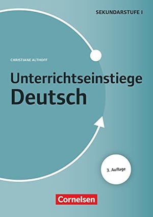 Althoff, Christiane. Unterrichtseinstiege für die Klassen 5-10. Cornelsen Vlg Scriptor, 2013.