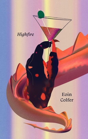 Colfer, Eoin. Highfire - A Novel. Harper Collins Publ. USA, 2026.