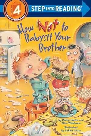 Hapka, Cathy / Ellen Titlebaum. How Not to Babysit Your Brother. Random House Children's Books, 2005.