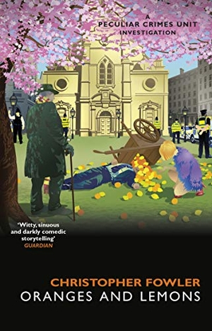 Fowler, Christopher. Bryant & May - Oranges and Lemons. Transworld Publishers Ltd, 2021.