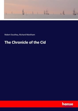 Southey, Robert / Richard Markham. The Chronicle of the Cid. hansebooks, 2018.