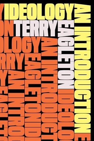 Eagleton, Terry. Ideology - An Introduction. Verso Books, 2024.