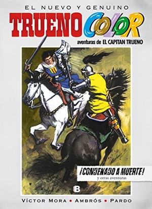 Mora, Víctor / Ambrós. Condenado a muerte. B (Ediciones B), 2014.