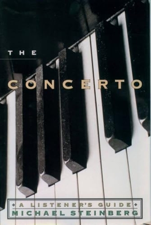 Steinberg, Michael. The Concerto - A Listener's Guide. Oxford University Press, 2000.