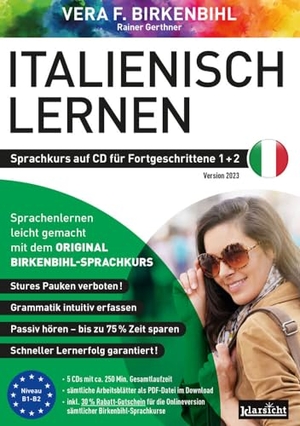 Birkenbihl, Vera F. / Gerthner, Rainer et al. Italienisch lernen für Fortgeschrittene 1+2 (ORIGINAL BIRKENBIHL) - Sprachkurs auf 4 CDs inkl. Gratis-Schnupper-Abo für den Onlinekurs (Version 2023). Klarsicht Verlag, 2023.