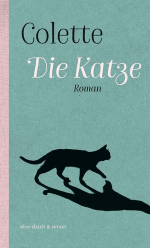 Colette. Die Katze. ebersbach & simon, 2018.