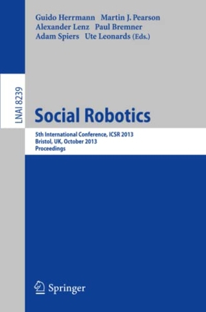 Herrmann, Guido / Martin Pearson et al (Hrsg.). Social Robotics - 5th International Conference, ICSR 2013, Bristol, UK, October 27-29, 2013, Proceedings. Springer International Publishing, 2013.