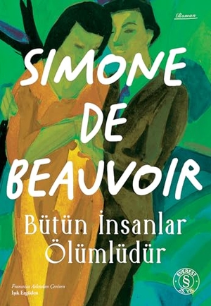 de Beauvoir, Simone. Bütün Insanlar Ölümlüdür. Everest Yayinlari, 2026.