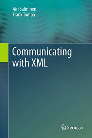 Tompa, Frank / Airi Salminen. Communicating with XML. Springer US, 2014.