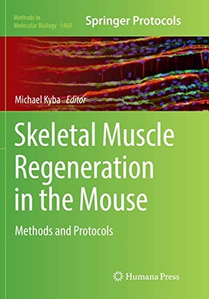 Kyba, Michael (Hrsg.). Skeletal Muscle Regeneration in the Mouse - Methods and Protocols. Springer New York, 2018.