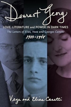 Canetti, Vesa / Elias Canetti. Dearest Georg: Love, Literature, and Power in Dark Times - The Letters of Elias, Veza, and Georges Canetti, 1933-1948. Other Press (NY), 2010.