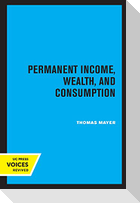 Permanent Income, Wealth, and Consumption