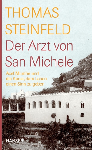 Steinfeld, Thomas. Der Arzt von San Michele - Axel Munthe und die Kunst, dem Leben einen Sinn zu geben. Carl Hanser Verlag, 2007.