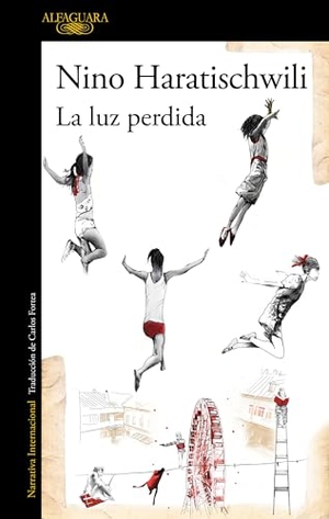 Haratischwili, Nino. La Luz Perdida / The Lack of Light. Prh Grupo Editorial, 2023.