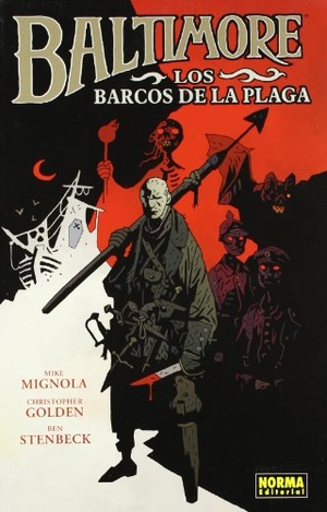 Golden, Christopher / Mignola, Mike et al. Baltimore 1. Los barcos de la plaga. Norma Editorial, S.A., 2012.