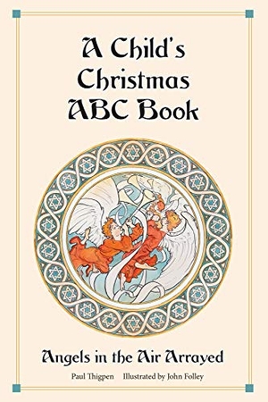 Thigpen, Paul. A Child's Christmas ABC Book - Angels in the Air Arrayed. Tan Books, 2020.