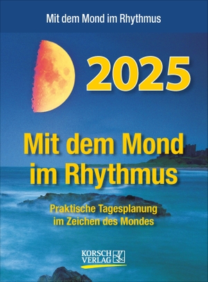 Korsch, Verlag (Hrsg.). Mond Abreißkalender 2025 - Tages-Abreisskalender zum Aufstellen I 12 x 16 cm. Korsch Verlag GmbH, 2024.