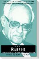 Rahner Karl Making of Modern Theology