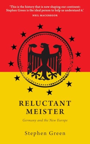 Green, Stephen. Reluctant Meister - How Germany's Past Is Shaping Its European Future. Haus Pub., 2016.
