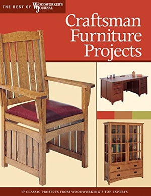 Marshall, Chris / McGlynn, Mike et al. Craftsman Furniture Projects (Best of Wwj) - Timeless Designs and Trusted Techniques from Woodworking's Top Experts. Fox Chapel Publishing, 2007.