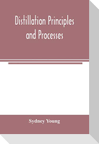 Distillation principles and processes