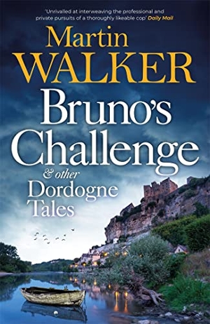 Walker, Martin. Bruno's Challenge & Other Dordogne Tales. Quercus Publishing, 2022.