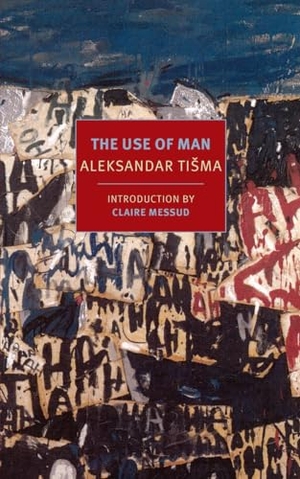 Tisma, Aleksandar. The Use of Man. New York Review of Books, 2014.