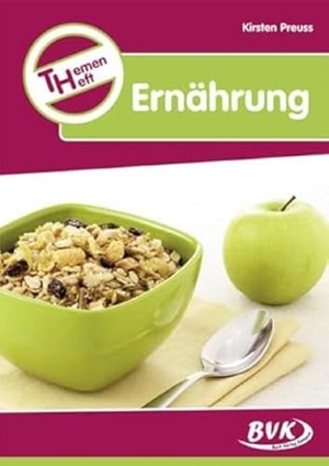 Preuss, Kirsten. Themenheft Ernährung. Buch Verlag Kempen, 2018.