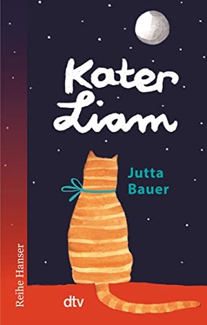Bauer, Jutta. Kater Liam Ansichten eines Felltieres. dtv Verlagsgesellschaft, 2022.