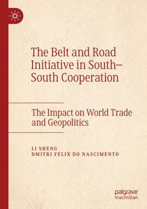Nascimento, Dmitri Felix Do / Li Sheng. The Belt and Road Initiative in South¿South Cooperation - The Impact on World Trade and Geopolitics. Springer Nature Singapore, 2022.
