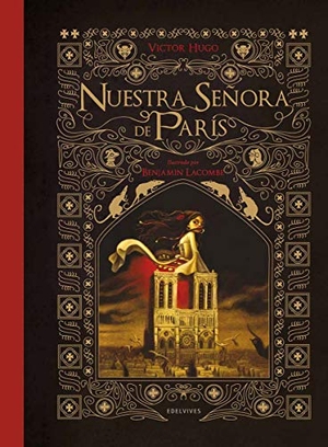 Hugo, Victor / Benjamin Lacombe. Nuestra Señora de París II. Editorial Luis Vives (Edelvives), 2013.