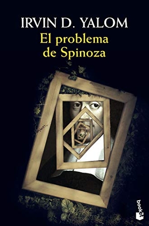 Yalom, Irvin D.. El problema de Spinoza. Booket, 2018.