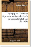 Topographie. Teintes Et Signes Conventionnels Classés Par Ordre Alphabétique