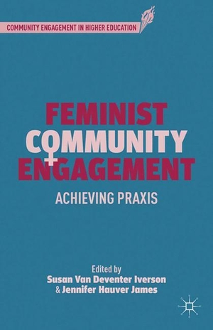 James, J. / S. Iverson (Hrsg.). Feminist Community Engagement - Achieving Praxis. Palgrave Macmillan US, 2015.