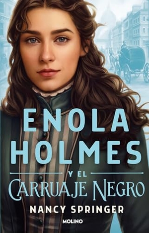 Springer, Nancy. Enola Holmes Y El Carruaje Negro / Enola Holmes and the Black Barouche. Prh Grupo Editorial, 2022.