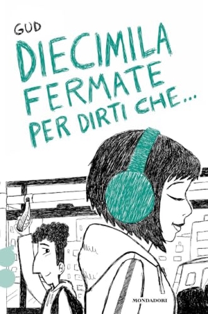 Gud. Diecimila fermate per dirti che.... Mondadori, 2026.
