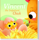 Vincent the Impatient Chick