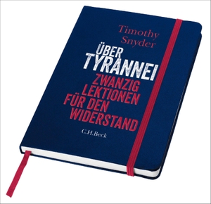 Snyder, Timothy. Über Tyrannei - Zwanzig Lektionen für den Widerstand. | Die Street-Edition mit Lesezeichen und Verschlussband. C.H. Beck, 2026.