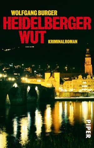 Burger, Wolfgang. Heidelberger Wut. Piper Verlag GmbH, 2007.