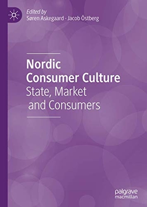 Östberg, Jacob / Søren Askegaard (Hrsg.). Nordic Consumer Culture - State, Market and Consumers. Springer International Publishing, 2019.